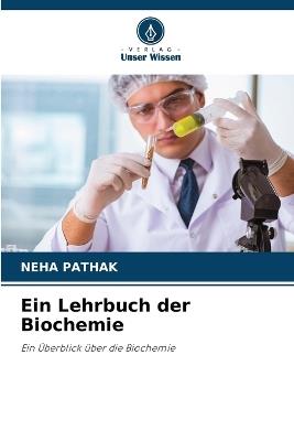 Ein Lehrbuch der Biochemie - Neha Pathak - cover