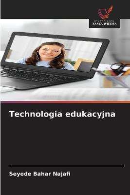 Technologia edukacyjna - Seyede Bahar Najafi - cover