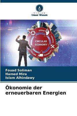 Ökonomie der erneuerbaren Energien - Fouad Soliman,Hamed Mira,Islam Alhindawy - cover