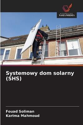 Systemowy dom solarny (SHS) - Fouad Soliman,Karima Mahmoud - cover
