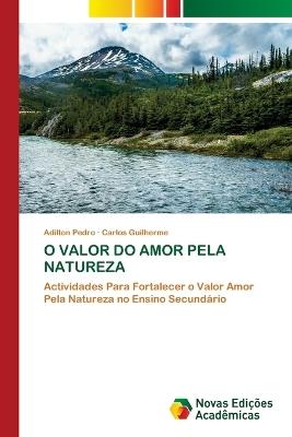 O Valor Do Amor Pela Natureza - Adilton Pedro,Carlos Guilherme - cover