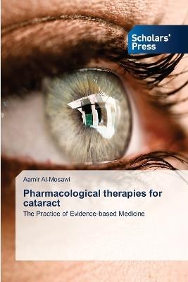 Pharmacological therapies for cataract - Aamir Al-Mosawi - cover