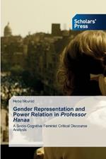 Gender Representation and Power Relation in Professor Hanaa