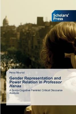 Gender Representation and Power Relation in Professor Hanaa - Heba Mourad - cover