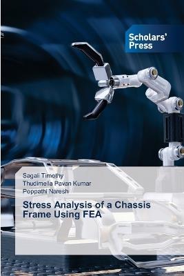 Stress Analysis of a Chassis Frame Using FEA - Sagali Timothy,Thudimella Pavan Kumar,Poppathi Naresh - cover
