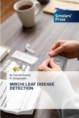 Mirchi Leaf Disease Detection - M Aravind Kumar,P Amaravathi - cover