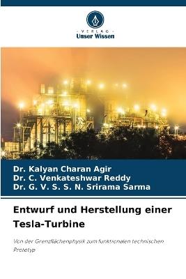 Entwurf und Herstellung einer Tesla-Turbine - Kalyan Charan Agir,C Venkateshwar Reddy,G V S S N Srirama Sarma - cover