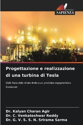 Progettazione e realizzazione di una turbina di Tesla - Kalyan Charan Agir,C Venkateshwar Reddy,G V S S N Srirama Sarma - cover