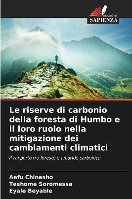 Le riserve di carbonio della foresta di Humbo e il loro ruolo nella mitigazione dei cambiamenti climatici - Aefu Chinasho,Teshome Soromessa,Eyale Beyable - cover