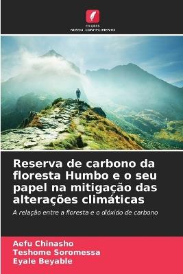 Reserva de carbono da floresta Humbo e o seu papel na mitigação das alterações climáticas - Aefu Chinasho,Teshome Soromessa,Eyale Beyable - cover