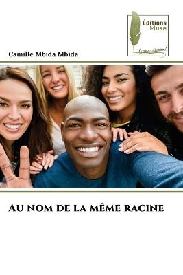 Au nom de la même racine - Camille Mbida Mbida - cover