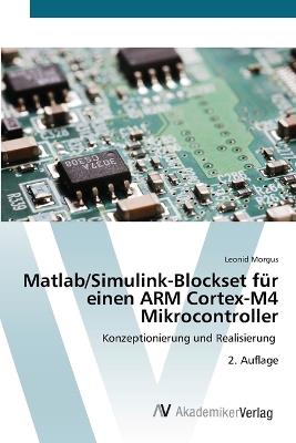 Matlab/Simulink-Blockset für einen ARM Cortex-M4 Mikrocontroller - Leonid Morgus - cover