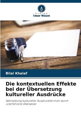 Die kontextuellen Effekte bei der Übersetzung kultureller Ausdrücke - Bilal Khalaf - cover