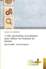 7 clés spirituelles et pratiques pour libérer les finances en famille