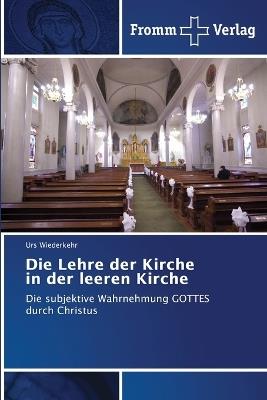 Die Lehre der Kirche in der leeren Kirche - Urs Wiederkehr - cover