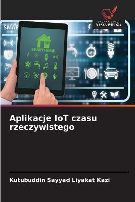 Aplikacje IoT czasu rzeczywistego - Kutubuddin Sayyad Liyakat Kazi - cover