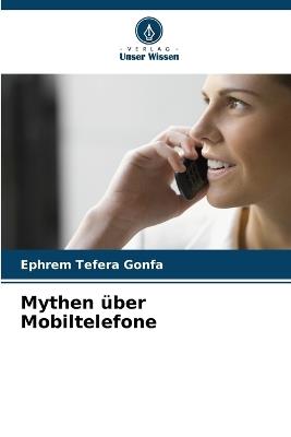Mythen über Mobiltelefone - Ephrem Tefera Gonfa - cover