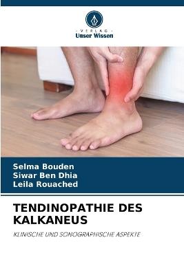 Tendinopathie Des Kalkaneus - Selma Bouden,Siwar Ben Dhia,Leila Rouached - cover