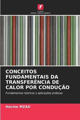 Conceitos Fundamentais Da Transferência de Calor Por Condução - Hocine Mzad - cover