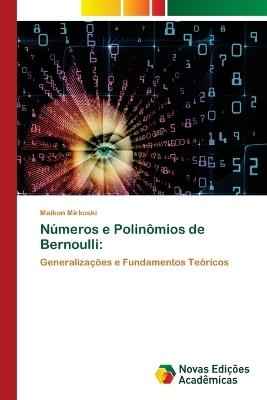 Números e Polinômios de Bernoulli - Maikon Mirkoski - cover