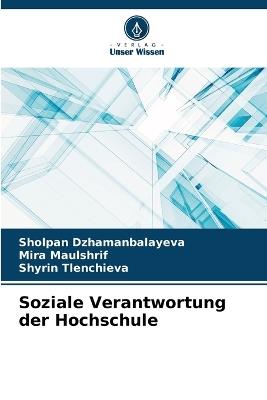 Soziale Verantwortung der Hochschule - Sholpan Dzhamanbalayeva,Mira Maulshrif,Shyrin Tlenchieva - cover