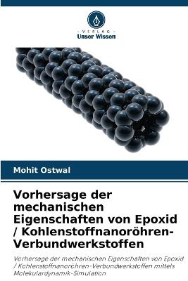 Vorhersage der mechanischen Eigenschaften von Epoxid / Kohlenstoffnanoröhren-Verbundwerkstoffen - Mohit Ostwal - cover