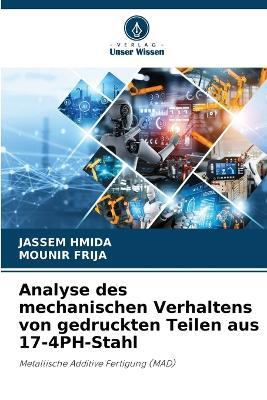 Analyse des mechanischen Verhaltens von gedruckten Teilen aus 17-4PH-Stahl - Jassem Hmida,Mounir Frija - cover