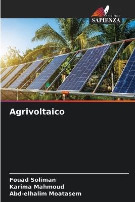 Agrivoltaico - Fouad Soliman,Karima Mahmoud,Abd-Elhalim Moatasem - cover