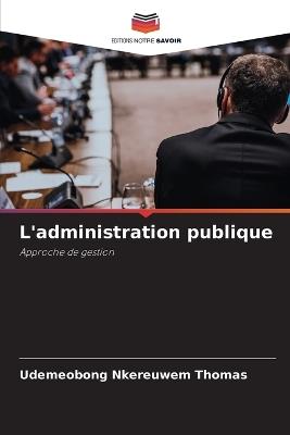 L'administration publique - Udemeobong Nkereuwem Thomas - cover