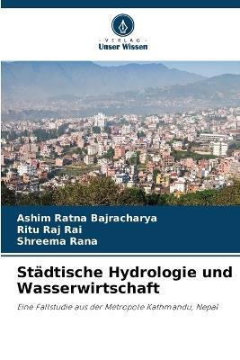 Städtische Hydrologie und Wasserwirtschaft - Ashim Ratna Bajracharya,Ritu Raj Rai,Shreema Rana - cover