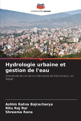 Hydrologie urbaine et gestion de l'eau - Ashim Ratna Bajracharya,Ritu Raj Rai,Shreema Rana - cover