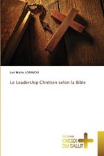 Le Leadership Chrétien selon la Bible