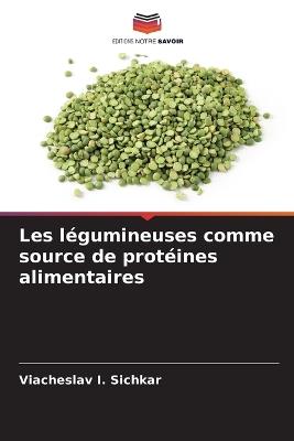 Les légumineuses comme source de protéines alimentaires - Viacheslav I Sichkar - cover