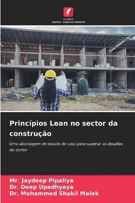 Princípios Lean no sector da construção - Jaydeep Pipaliya,Deep Upadhyaya,Mohammed Shakil Malek - cover