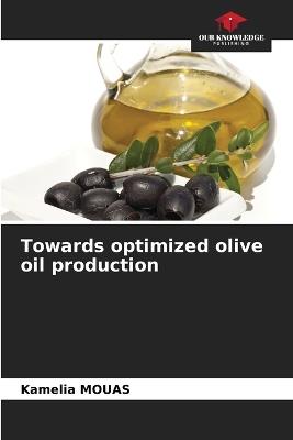 Towards optimized olive oil production - Kamelia Mouas - cover