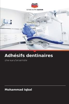 Adhésifs dentinaires - Mohammad Iqbal - cover