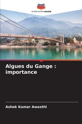 Algues du Gange: importance - Ashok Kumar Awasthi - cover
