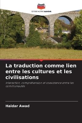 La traduction comme lien entre les cultures et les civilisations - Haidar Awad - cover