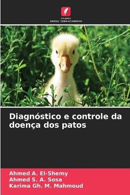 Diagnóstico e controle da doença dos patos - Ahmed A El-Shemy,Ahmed S a Sosa,Karima Gh M Mahmoud - cover