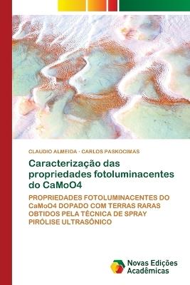 Caracterização das propriedades fotoluminacentes do CaMoO4 - Claudio Almeida,Carlos Paskocimas - cover