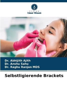 Selbstligierende Brackets - Abhijith Ajith,Anshu Sahu,Raghu Ranjan Mds - cover