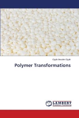 Polymer Transformations - Ogah Anselm Ogah - cover