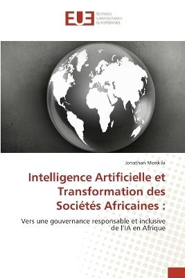 Intelligence Artificielle et Transformation des Sociétés Africaines - Jonathan Monkila - cover