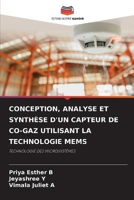 Conception, Analyse Et Synthèse d'Un Capteur de Co-Gaz Utilisant La Technologie Mems - Priya Esther B,Jeyashree Y,Vimala Juliet A - cover
