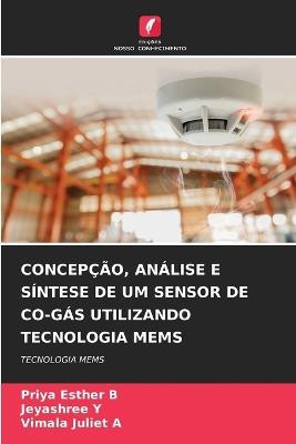 Concepção, Análise E Síntese de Um Sensor de Co-Gás Utilizando Tecnologia Mems - Priya Esther B,Jeyashree Y,Vimala Juliet A - cover