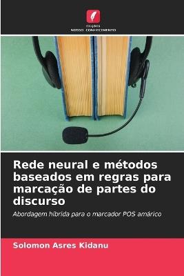 Rede neural e métodos baseados em regras para marcação de partes do discurso - Solomon Asres Kidanu - cover