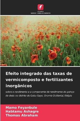 Efeito integrado das taxas de vermicomposto e fertilizantes inorgânicos - Mamo Feyanbule,Habtamu Ashagre,Thomas Abraham - cover