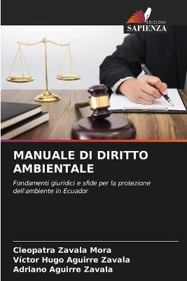 Manuale Di Diritto Ambientale - Cleopatra Zavala Mora,Victor Hugo Aguirre Zavala,Adriano Aguirre Zavala - cover