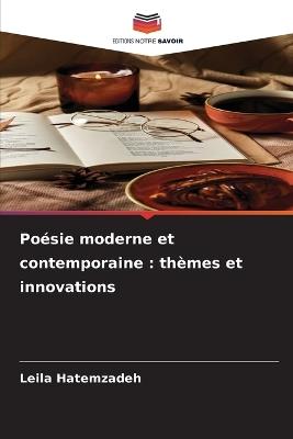 Poésie moderne et contemporaine: thèmes et innovations - Leila Hatemzadeh - cover