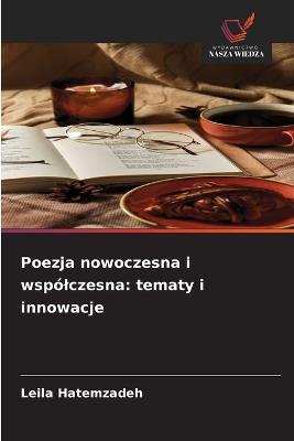 Poezja nowoczesna i wspólczesna: tematy i innowacje - Leila Hatemzadeh - cover